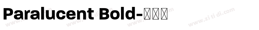 Paralucent Bold字体转换 Paralucent Bold字体转换